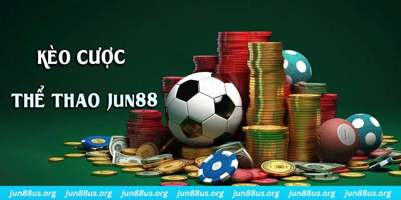 Giới thiệu thông tin về kèo cược thể thao tại Jun88