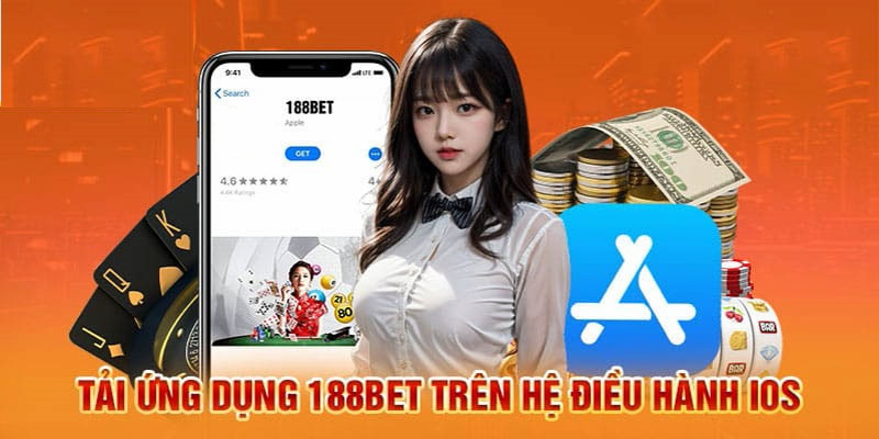 Tải App 188BET - Nhanh Chóng, Đơn Giản Và Tiện Lợi Tải app 188BET trên iOS chỉ với 4 bước đơn giản