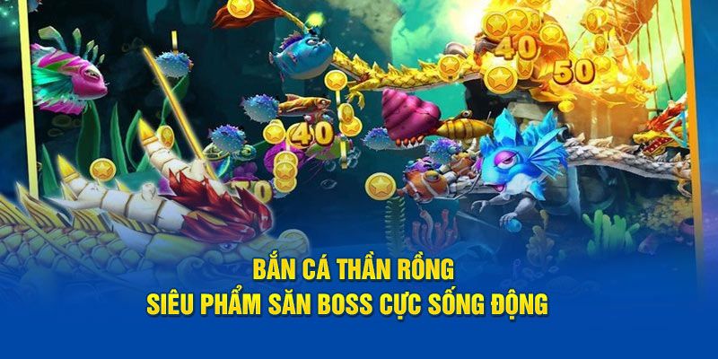 Bắn Cá Thần Rồng 188bet - Trải Nghiệm Hot Nhất 2024 Tìm hiểu sảnh bắn cá thần rồng 188bet